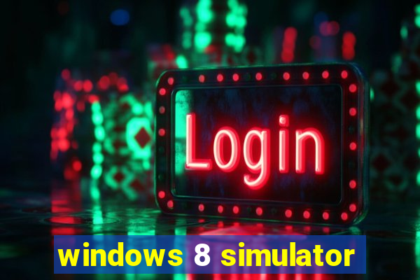 windows 8 simulator